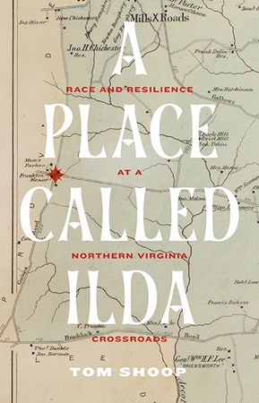 Book cover titled "A Place Called Ilda" by Tom Shoop, features a historical map of Northern Virginia as the background with bold white text overlay.