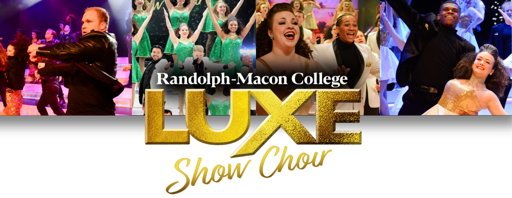 Collage of Randolph-Macon College LUXE Show Choir members performing on stage with the group's name displayed in gold letters.